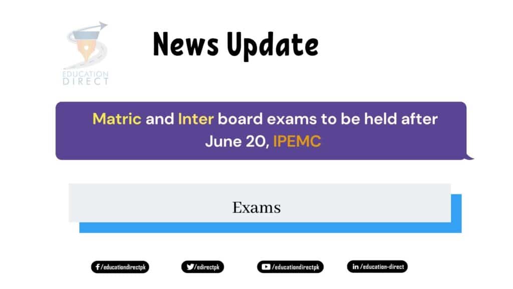 Matric and Inter board exams to be held after June 20, IPEMC